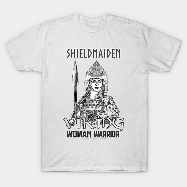 Shieldmaiden: Viking Woman Warrior - Vikings T-Shirt by KrasiStaleva